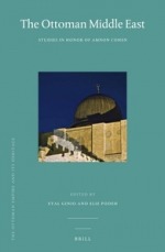 The Ottoman Middle East: Studies in Honor of Amnon Cohen